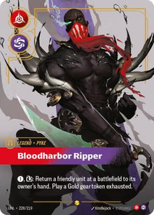 Pyke - Bloodharbor Ripper (Overnumbered) (228/219) (UNL)